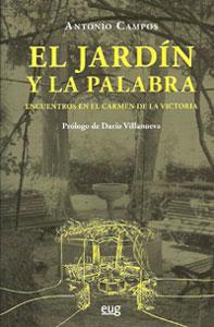 Image du vendeur pour EL JARDIN Y LA PALABRA: Encuentros en el Carmen de la Victoria mis en vente par KALAMO LIBROS, S.L.