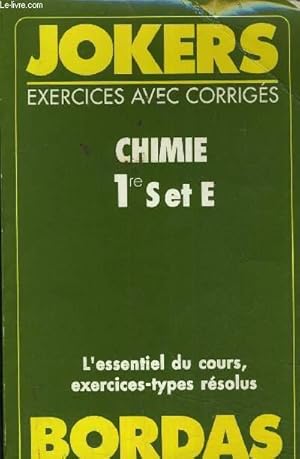 Image du vendeur pour JOKERS EXERCICES AVEC CORRIGES - CHIMIE 1RE S.E - L'ESSENTIEL DU COURS EXERCICES TYPES RESOLUS. mis en vente par Le-Livre