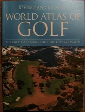 World Atlas of Golf - Revised and Updated