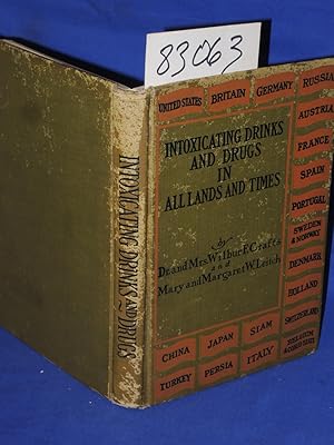 Imagen del vendedor de Intoxicating Drinks and Drugs in All Lands and Times: A TwnetiethCentury Survey of Intemperance , based on a Symposium of a la venta por Princeton Antiques Bookshop