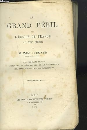 Seller image for LE GRAND PERIL DE L'EGLISE DE FRANCE AU XIXe SIECLE. for sale by Le-Livre