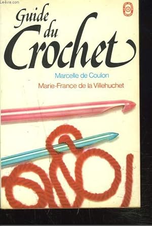 Seller image for GUIDE DU CROCHET for sale by Le-Livre