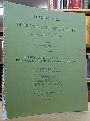 Bild des Verkufers fr The Privy Council and the Spirit of Elizabethan Economic Management, 1558-1603 (Transactions of the American Philosophical Society, New Series - Volume 58, Part 4, 1968) zum Verkauf von Stephen Peterson, Bookseller