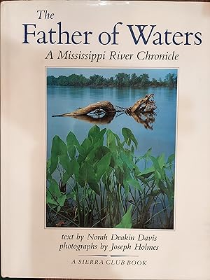 Imagen del vendedor de The Father of Waters: A Mississippi River Chronicle a la venta por The Book House, Inc.  - St. Louis