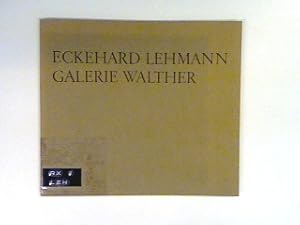 Eckehard Lehmann; Monographie anläßlich der Ausstellung in der Galerie Walther, Düsseldorf, im No...