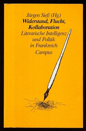 Image du vendeur pour Widerstand, Flucht, Kollaboration : Literarische Intelligenz und Politik in Frankreich. mis en vente par Antiquariat Peda