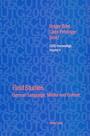 Seller image for Field studies. German language, media and culture. Selected papers from the Conference of University Teachers of German, University of Newcastle, September 2002. CUTG proceedings Vol. 5. for sale by Fundus-Online GbR Borkert Schwarz Zerfa