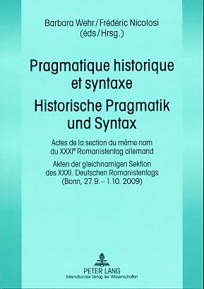 Imagen del vendedor de Pragmatique historique et syntaxe. Actes de la section du mme nom du XXXIe Romanistentag Allemand (Bonn, 27.9. - 1.10.2009) = Historische Pragmatik und Syntax. a la venta por Fundus-Online GbR Borkert Schwarz Zerfa