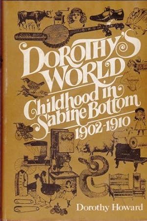 Seller image for Dorothy's World :Chilhood in Sabine Bottom 1902 - 1910 for sale by Shamrock Books