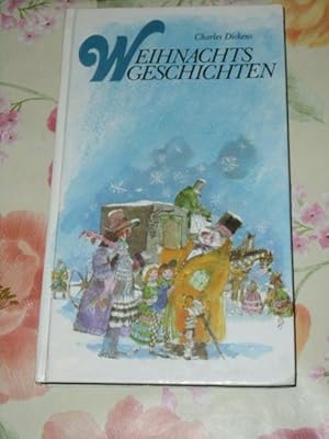 Weihnachtsgeschichten. Charles Dickens. [Hrsg. u. mit e. Nachw. von Sigrid Wirzberger. Übertr. vo...