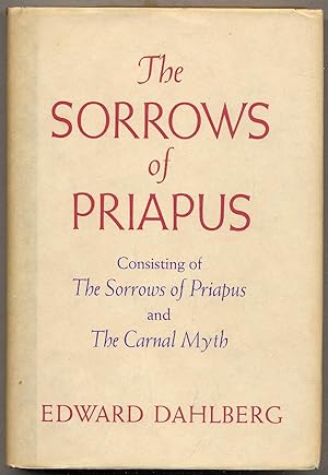 Bild des Verkufers fr The Sorrows of Priapus: Consisting of The Sorrows of Priapus and The Carnal Myth zum Verkauf von Between the Covers-Rare Books, Inc. ABAA