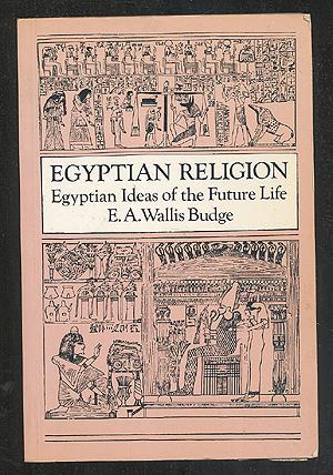 Bild des Verkufers fr Egyptian Religion: Egyptian Ideas of the Future Life zum Verkauf von Between the Covers-Rare Books, Inc. ABAA