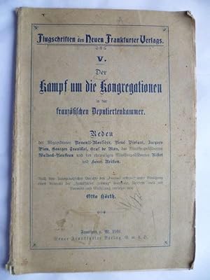 Seller image for Der Kampf um die Kongregationen in der franzsischen Deputiertenkammer. Reden der Abgeordneten Renault-Morleire, Rene Viviani, Jacques Piou, Georges Trouillot, Graf de Mun, des Ministerprsidenten Waldeck-Rousseau und der ehemaligen Ministerprsidenten Ribot und Henri Brisson. for sale by Ostritzer Antiquariat