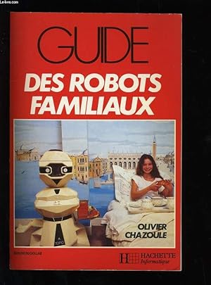 Image du vendeur pour GUIDE DES ROBOTS FAMILIAUX. mis en vente par Le-Livre