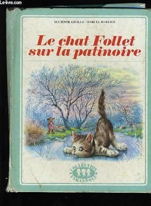 Seller image for LE CHAT FOLLET SUR LA PATINOIRE. for sale by Le-Livre