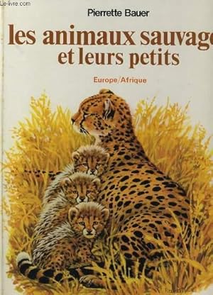 Imagen del vendedor de LES ANIMAUX SAUVAGES ET LEURS PETITS. EUROPE/AFRIQUE. a la venta por Le-Livre