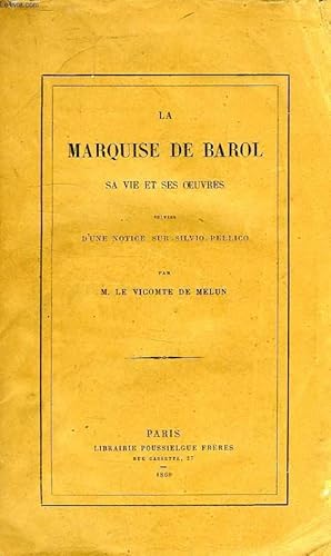 Seller image for LA MARQUISE DE BAROL, SA VIE ET SES OEUVRES, SUIVIES D'UNE NOTICE SUR SILVIO PELLICO for sale by Le-Livre