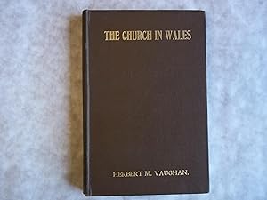 Bild des Verkufers fr The Church in Wales from the Reformation to the Present Day. A Brief Historical Sketch in Four Essays. zum Verkauf von Carmarthenshire Rare Books