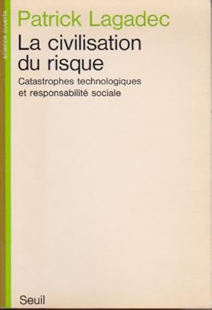 Image du vendeur pour La civilisation du risque. Catastrophes technologiques et responsabilit sociale. mis en vente par L'ivre d'Histoires