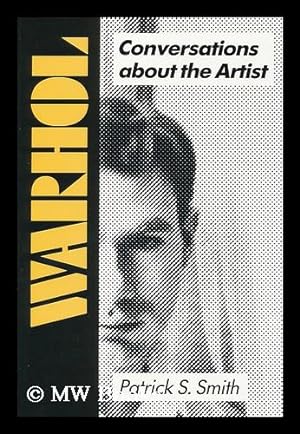 Seller image for Warhol : Conversations about the Artist / by Patrick S. Smith for sale by MW Books Ltd.