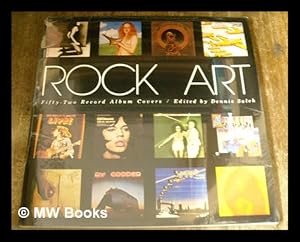 Bild des Verkufers fr Rock Art : Fifty-Two Record Album Covers / Edited by Dennis Saleh zum Verkauf von MW Books Ltd.