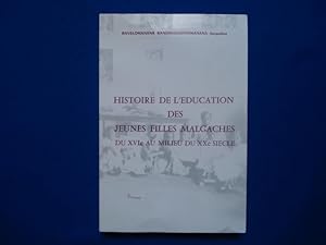 Histoire de l'Education des Jeunes Filles Malgache s du XVIème au milieu du XXème Siècle