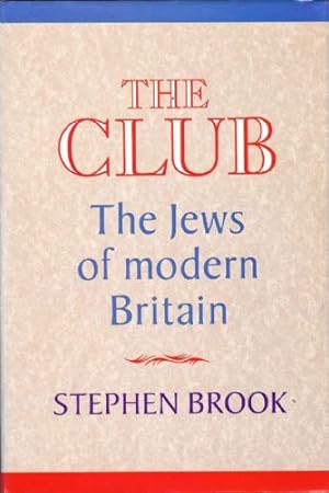 Seller image for Club, The. The Jews of Modern Britain for sale by Sapience Bookstore