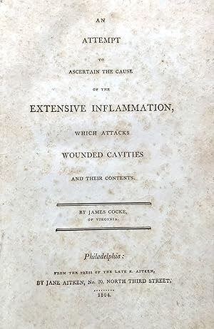 An attempt to ascertain the cause of the extensive inflammation, which attacks wounded cavities a...