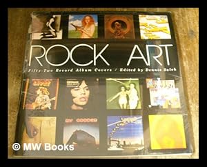 Bild des Verkufers fr Rock Art : Fifty-Two Record Album Covers / Edited by Dennis Saleh zum Verkauf von MW Books