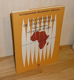 Capitales de l'ouest africain - Villes mortes et capitales de Jadis. Documentation pédagogique Af...