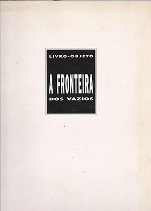Immagine del venditore per Livro-Objeto. A fronteira. Dos vazios venduto da LIBRERA GULLIVER