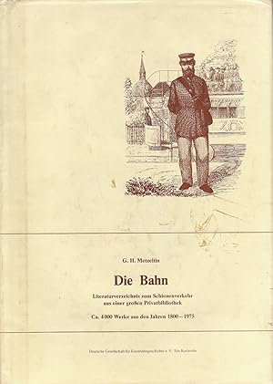 Die Bahn. Literaturverzeichnis zum Schienenverkehr aus einer grossen Privatbibliothek