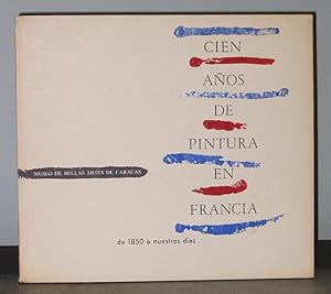 Cien Años de Pintura en Francia de 1850 a Nuestros Días