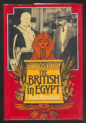 Imagen del vendedor de The British in Egypt a la venta por Between the Covers-Rare Books, Inc. ABAA