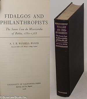 Fidalgos and philanthropists; the Santa Casa da Misericordia of Bahia, 1550-1735