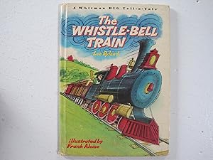 Seller image for The Whistle-Bell Train. for sale by Sara Armstrong - Books