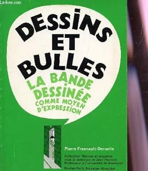 Bild des Verkufers fr DESSINS ET BULLES - LA BANDE DESSINEE COMME MOYEN D'EXPRESSION / COLLECTION "THEMES ET ENQUETES. zum Verkauf von Le-Livre