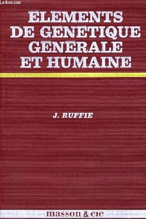 Bild des Verkufers fr ELEMENTS DE GENETIQUE GENERALE ET HUMAINE. zum Verkauf von Le-Livre