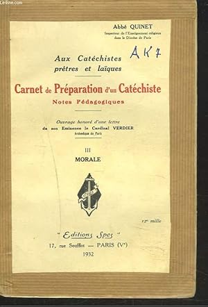 Seller image for AUX CATECHISTES, PRTRES ET LAQUES. CARNET DE PREPARATION D'UN CATECHISTE. NOTES PEDAGOGIQUES. TOME III. MORALE. for sale by Le-Livre