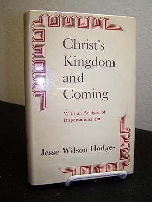 Christ?s Kingdom and Coming: With an Analysis of Dispensationalism.