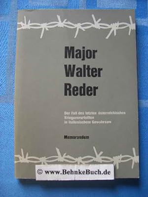 Major Walter Reder: Der Fall des letzten österreichischen Kriegsverurteilten in italienischem Gew...