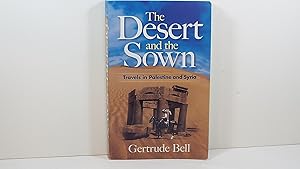 Image du vendeur pour The Desert and the Sown: Travels in Palestine and Syria mis en vente par Gene The Book Peddler