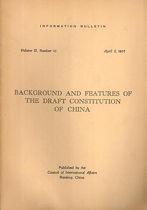 Imagen del vendedor de Background and Features of the Draft Constitution of China (Information Bulletin, Volume 3, Number 10) a la venta por Masalai Press