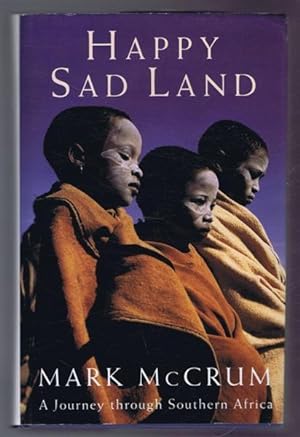 Happy Sad Land, A Journey Through Southern Africa