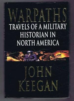 Warpaths, Travels of a Military Historian in North America