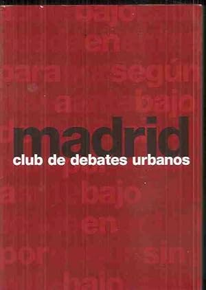 Image du vendeur pour MADRID. CLUB DE DEBATES URBANOS mis en vente par Desvn del Libro / Desvan del Libro, SL