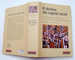 Imagen del vendedor de El declive del capital social. Un estudio internacional sobre las sociedades y el sentido comunitario a la venta por La Social. Galera y Libros