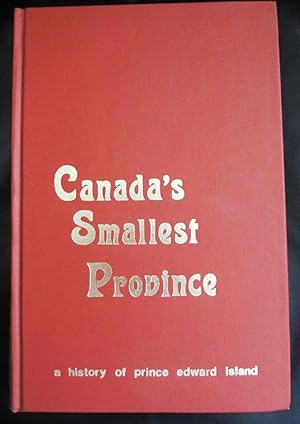 Seller image for Canada Smallest province. A history of Prince Edward Island for sale by Claudine Bouvier