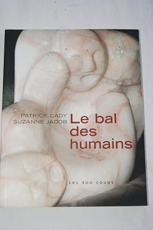 Bild des Verkufers fr LE BAL DES HUMAINS zum Verkauf von Librairie RAIMOND