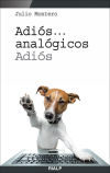 Imagen del vendedor de Adis. analgicos, adis a la venta por AG Library